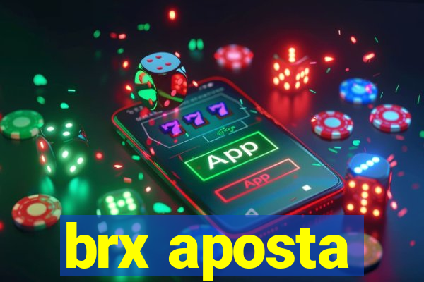 brx aposta